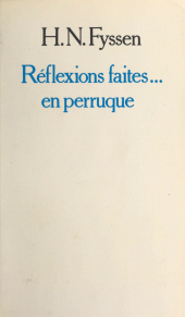 eBook, Réflexions faites... en perruque, Fayard (réédition numérique FeniXX)