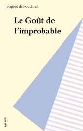 eBook, Le Goût de l'improbable, Fayard (réédition numérique FeniXX)