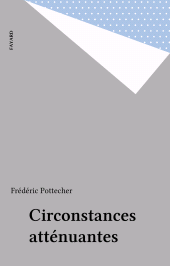 E-book, Circonstances atténuantes, Fayard (réédition numérique FeniXX)