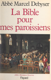 E-book, La Bible pour mes paroissiens, Fayard (réédition numérique FeniXX)
