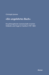 E-book, Ein ungelehrtes Buch : Die philosophische Gemeinschaft zwischen Hölderlin und Hegel in Frankfurt 1797-1800, Felix Meiner Verlag