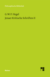 E-book, Jenaer Kritische Schriften II : Wesen der philosophischen Kritik. Gemeiner Menschenverstand und Philosophie. Verhältnis des Skeptizismus zur Philosophie. Wissenschaftliche Behandlungsarten des Naturrechts, Felix Meiner Verlag