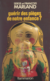 eBook, Guérir des pièges de notre enfance ? : À propos des psychothérapies émotionnelles, Flammarion (réédition numérique FeniXX)