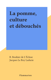 E-book, La pomme, culture et débouchés, Flammarion (réédition numérique FeniXX)