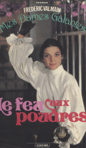 E-book, Mes dames galantes (6). Le feu aux poudres, Fleuve Éditions (réédition numérique FeniXX)