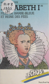 E-book, Élisabeth Ire : Fille de Barbe-Bleue et reine des fées, Hachette (réédition numérique FeniXX)