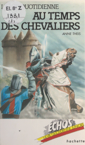 E-book, La vie quotidienne au temps des chevaliers, Hachette (réédition numérique FeniXX)