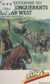 E-book, La vie quotidienne des conquérants du Far West, Hachette (réédition numérique FeniXX)