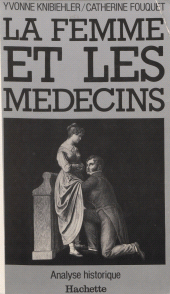 E-book, La femme et les médecins : analyse historique : Analyse historique, Hachette (réédition numérique FeniXX)