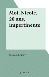 E-book, Moi, Nicole, 20 ans, impertinente, J'ai lu (réédition numérique FeniXX)