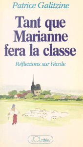 E-book, Tant que Marianne fera la classe : Réflexions sur l'École, JC Lattès (réédition numérique FeniXX)