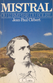 E-book, Mistral ou l'Empire du soleil (1) : Première époque : 1830-1860, JC Lattès (réédition numérique FeniXX)
