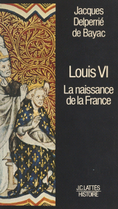 E-book, Louis VI : La naissance de la France, JC Lattès (réédition numérique FeniXX)