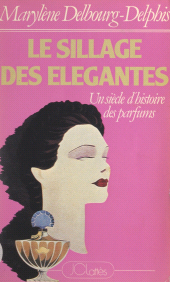 E-book, Le sillage des élégantes : Un siècle d'histoire des parfums, JC Lattès (réédition numérique FeniXX)