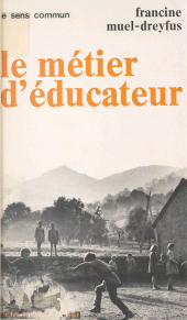 eBook, Le métier d'éducateur : les instituteurs de 1900, les éducateurs spécialisés de 1968, Les Éditions de Minuit (réédition numérique FeniXX)