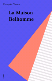 eBook, La Maison Belhomme, Plon (réédition numérique FeniXX)