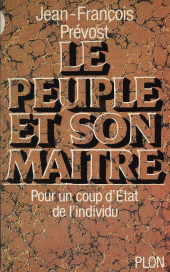 E-book, Le peuple et son maître : Pour un coup d'État de l'individu, Plon (réédition numérique FeniXX)