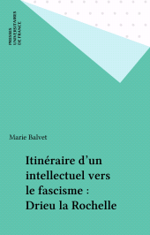 E-book, Itinéraire d'un intellectuel vers le fascisme : Drieu la Rochelle, Presses universitaires de France (réédition numérique FeniXX)
