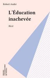 E-book, L'Éducation inachevée : Récit, Presses universitaires de France (réédition numérique FeniXX)