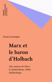 E-book, Marx et le baron d'Holbach : Aux sources de Marx, le matérialisme Athée Holbachique, Presses universitaires de France (réédition numérique FeniXX)