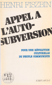 E-book, Appel à l'auto-subversion : Pour une révolution culturelle du peuple communiste, Robert Laffont (réédition numérique FeniXX)