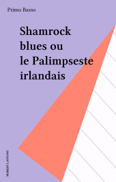 E-book, Shamrock blues ou le Palimpseste irlandais, Robert Laffont (réédition numérique FeniXX)