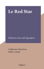 E-book, Le Red Star : Mémoires d'un club légendaire, Seghers (réédition numérique FeniXX)