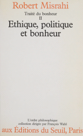 E-book, Traité du bonheur (2) : Éthique, politique et bonheur, Seuil (réédition numérique FeniXX)
