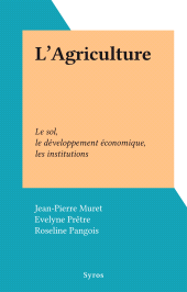 E-book, L'Agriculture : Le sol, le développement économique, les institutions, Syros (réédition numérique FeniXX)