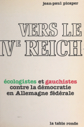 E-book, Vers le IVe Reich : La contestation révolutionnaire en Allemagne fédérale, du gauchisme aux "Cellules rouges" et au "Mouvement vert", La Table ronde (réédition numérique FeniXX)