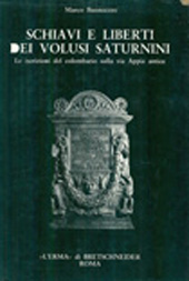 E-book, Schiavi e liberti dei Volusii Saturnini : le iscrizioni del colombario sulla via Appia Antica, "L'Erma" di Bretschneider