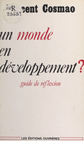 E-book, Un monde en développement ? : Guide de réflexion, Éditions de l'Atelier (réédition numérique FeniXX)