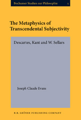 E-book, The Metaphysics of Transcendental Subjectivity, Evans, Joseph Claude, John Benjamins Publishing Company