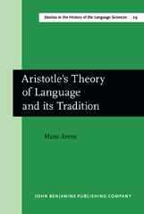 eBook, Aristotle's Theory of Language and its Tradition, Arens, Hans, John Benjamins Publishing Company