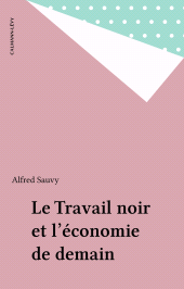 E-book, Le Travail noir et l'économie de demain, Calmann-Lévy (réédition numérique FeniXX)