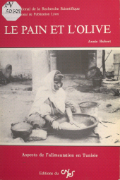 E-book, Le pain et l'olive : aspects de l'alimentation en Tunisie, CNRS Éditions (réédition numérique FeniXX)