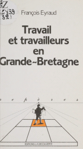 eBook, Travail et travailleurs en Grande-Bretagne, La Découverte (réédition numérique FeniXX)