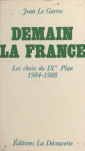 eBook, Demain la France : les choix du 9e plan (1984-1988) : Les choix du 9e plan (1984-1988), La Découverte (réédition numérique FeniXX)