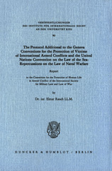 E-book, The Protocol Additional to the Geneva Conventions for the Protection of Victims of International Armed Conflicts and the United Nations Convention on the Law of the Sea : Repercussions on the Law of Naval Warfare. : Report to the Committee for the Protection of Human Life in Armed Conflicts of the International Society for Military Law and Law of War., Duncker & Humblot