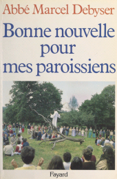 E-book, Bonne nouvelle pour mes paroissiens, Fayard (réédition numérique FeniXX)