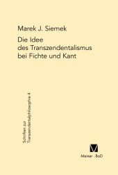 E-book, Die Idee des Transzendentalismus bei Fichte und Kant, Siemek, Marek J., Felix Meiner Verlag