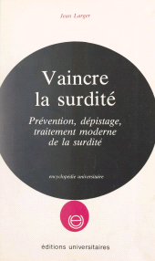 E-book, Vaincre la surdité : Prévention, dépistage, traitement moderne de la surdité, FeniXX
