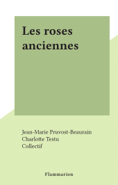 E-book, Les roses anciennes, Flammarion (réédition numérique FeniXX)