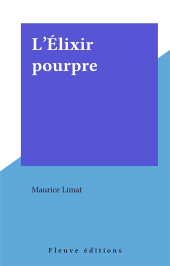 E-book, L'Élixir pourpre, Fleuve éditions (réédition numérique FeniXX)