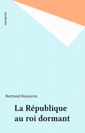 E-book, La République au roi dormant, Hachette (réédition numérique FeniXX)
