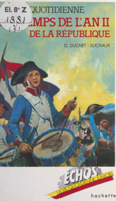 E-book, La vie quotidienne au temps de l'an II de la République : 22 septembre 1793 - 22 septembre 1794, Hachette (réédition numérique FeniXX)