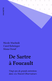 E-book, De Sartre à Foucault : Vingt ans de grands entretiens dans "Le Nouvel Observateur", Hachette (réédition numérique FeniXX)