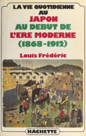 E-book, La vie quotidienne au Japon au début de l'ère moderne : 1868-1912, Hachette (réédition numérique FeniXX)