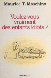 E-book, Voulez-vous vraiment des enfants idiots ?, Hachette (réédition numérique FeniXX)
