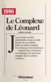 E-book, Le complexe de Léonard : Ou La société de création. Rencontres internationales, Paris, la Sorbonne, février 1983, JC Lattès (réédition numérique FeniXX)